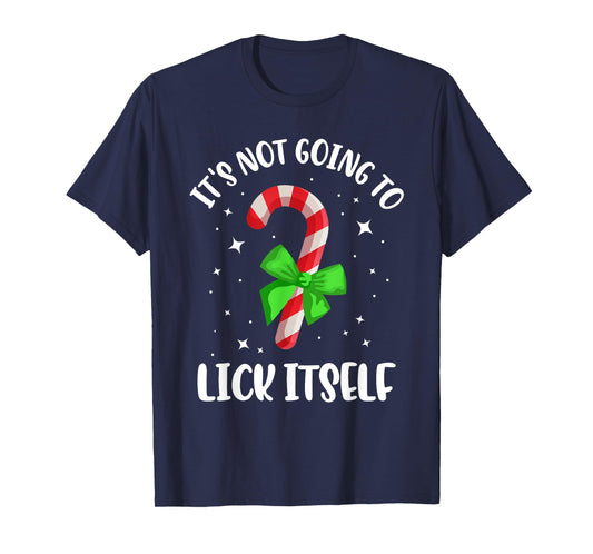 Funny It's Not Going to Lick Itself Candy Cane Christmas T-Shirt