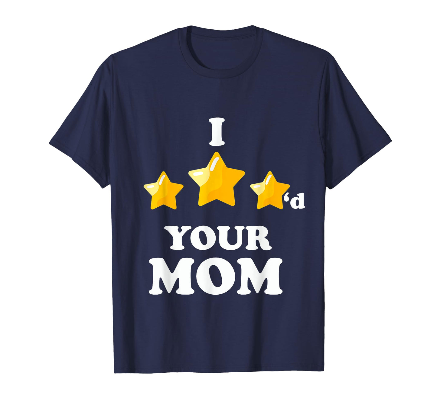 I Three Starred Your Mom Funny Video Gaming T-Shirt