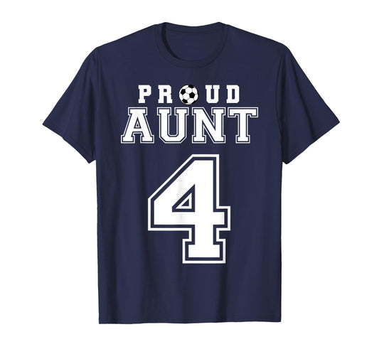 Number 4 Custom Proud Soccer Futbol Aunt Personalized T-Shirt