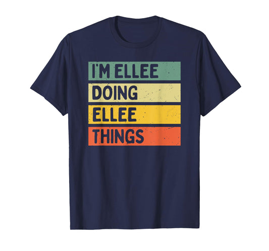 I'm Ellee Doing Ellee Things Funny Personalized Quote T-Shirt