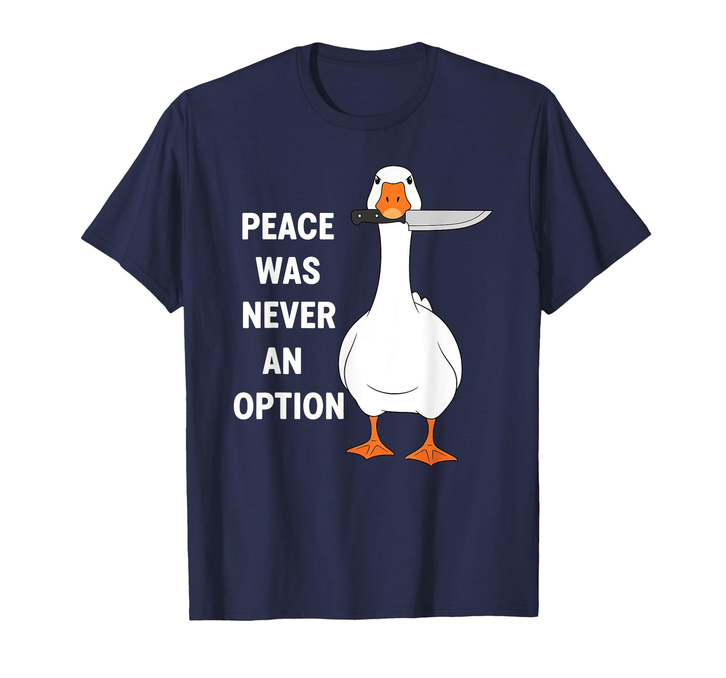 FUNNY PEACE WAS NEVER AN OPTION DUCK T-Shirt