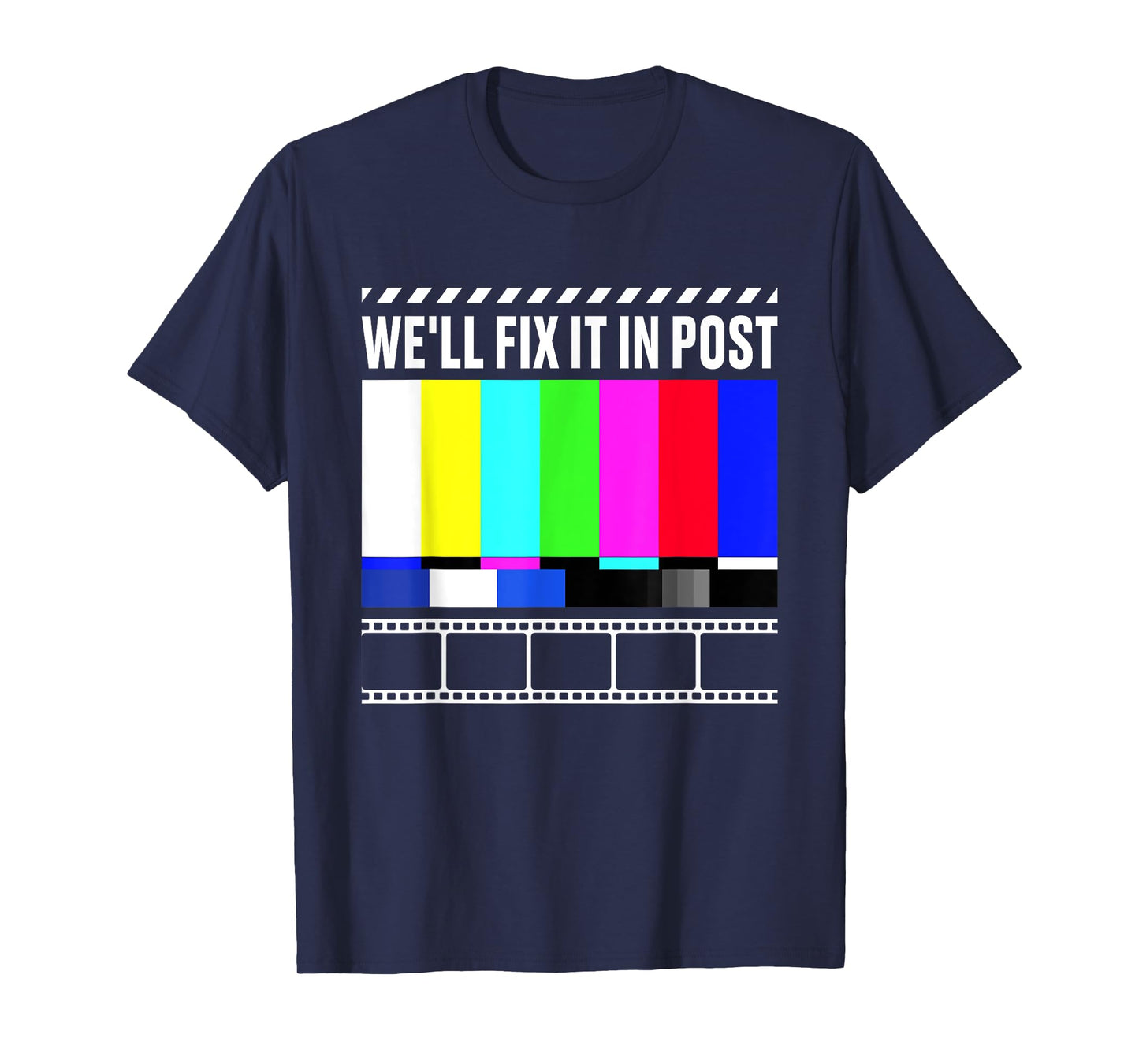 We'll Fix It in Post - Filmmaker Movie Director Filmmaking T-Shirt Small