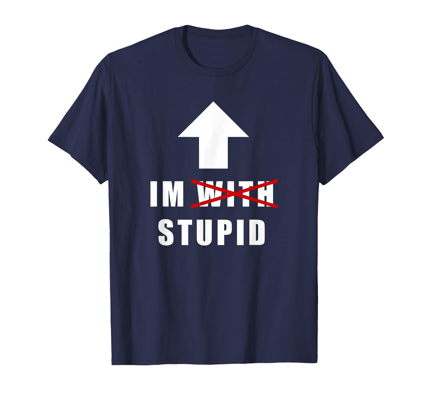 I'm with Stupid, Funny Arrow Pointing Up I'm with Stupid T-Shirt