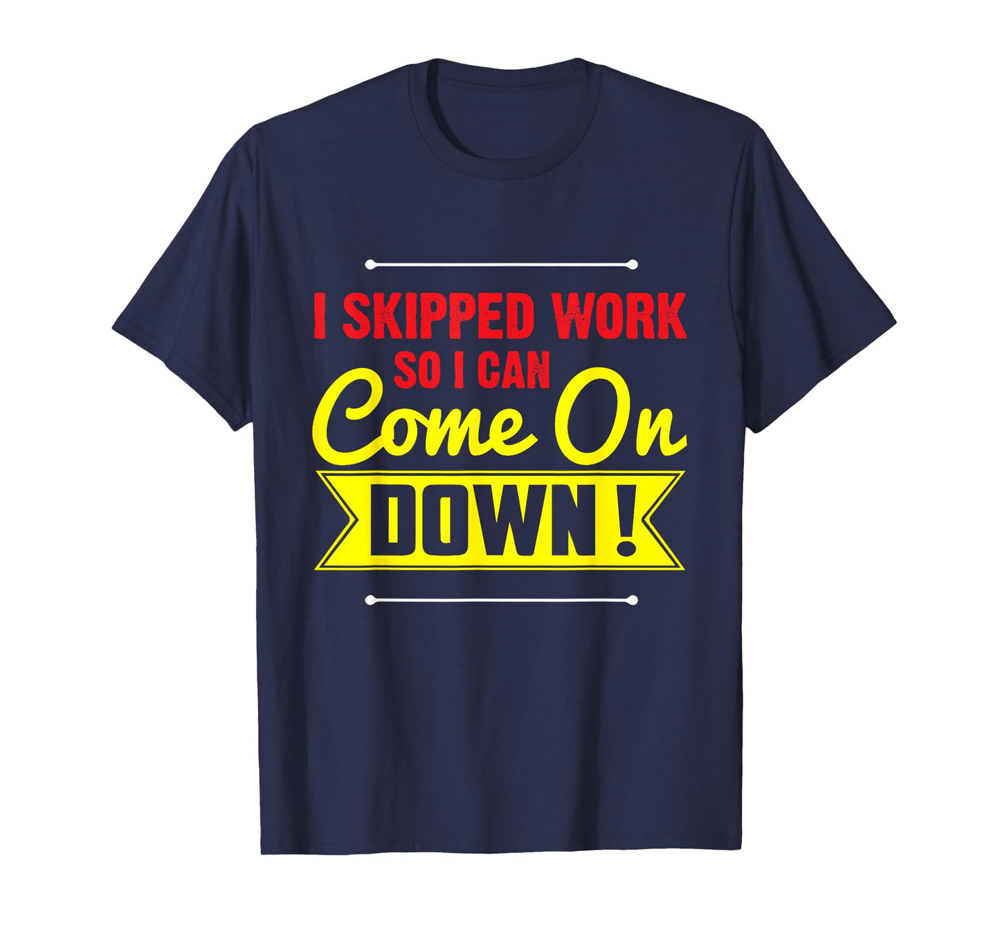 I Skipped Work So I Can Come on Game Show Contestant Gift T-Shirt