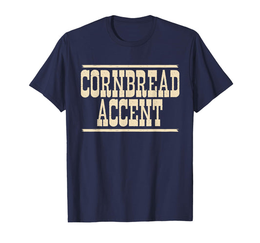 Cornbread Accent Funny Southern Girls Cowboy Cowgirl Meme T-Shirt