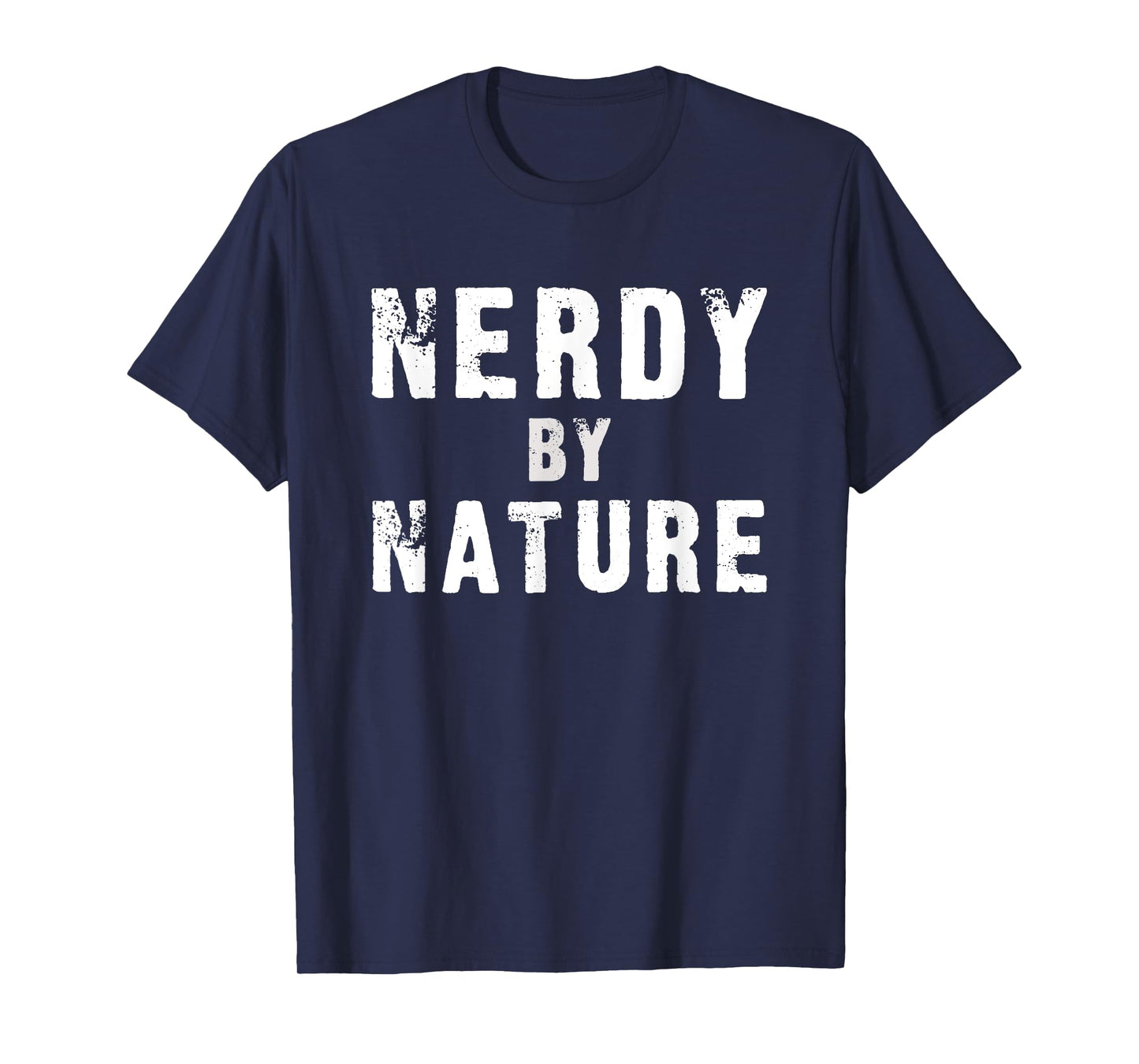 Nerdy by Nature - Funny T-Shirt