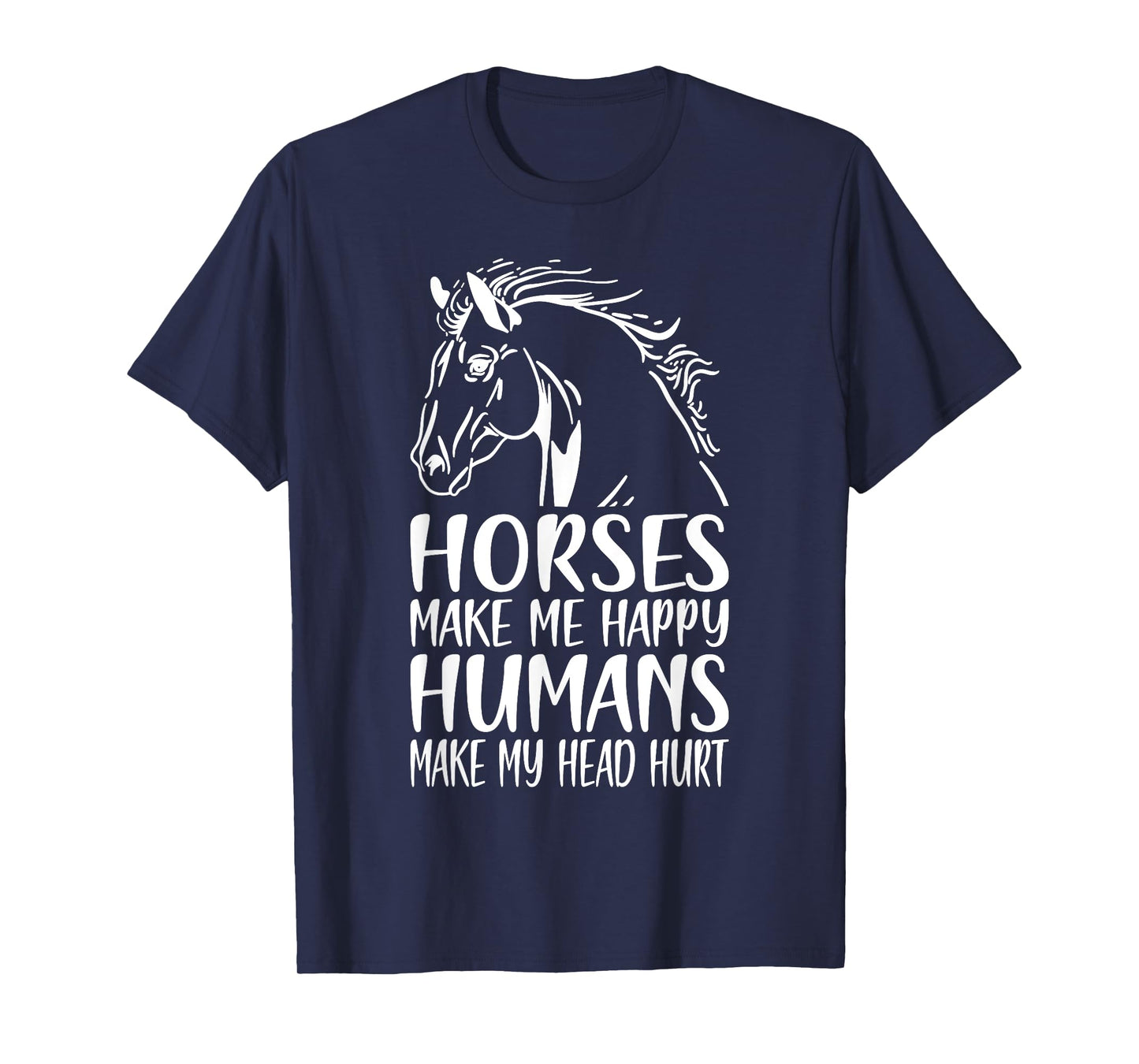 Horses Make Me Happy Humans Make My Head Hurt Horse Rider T-Shirt