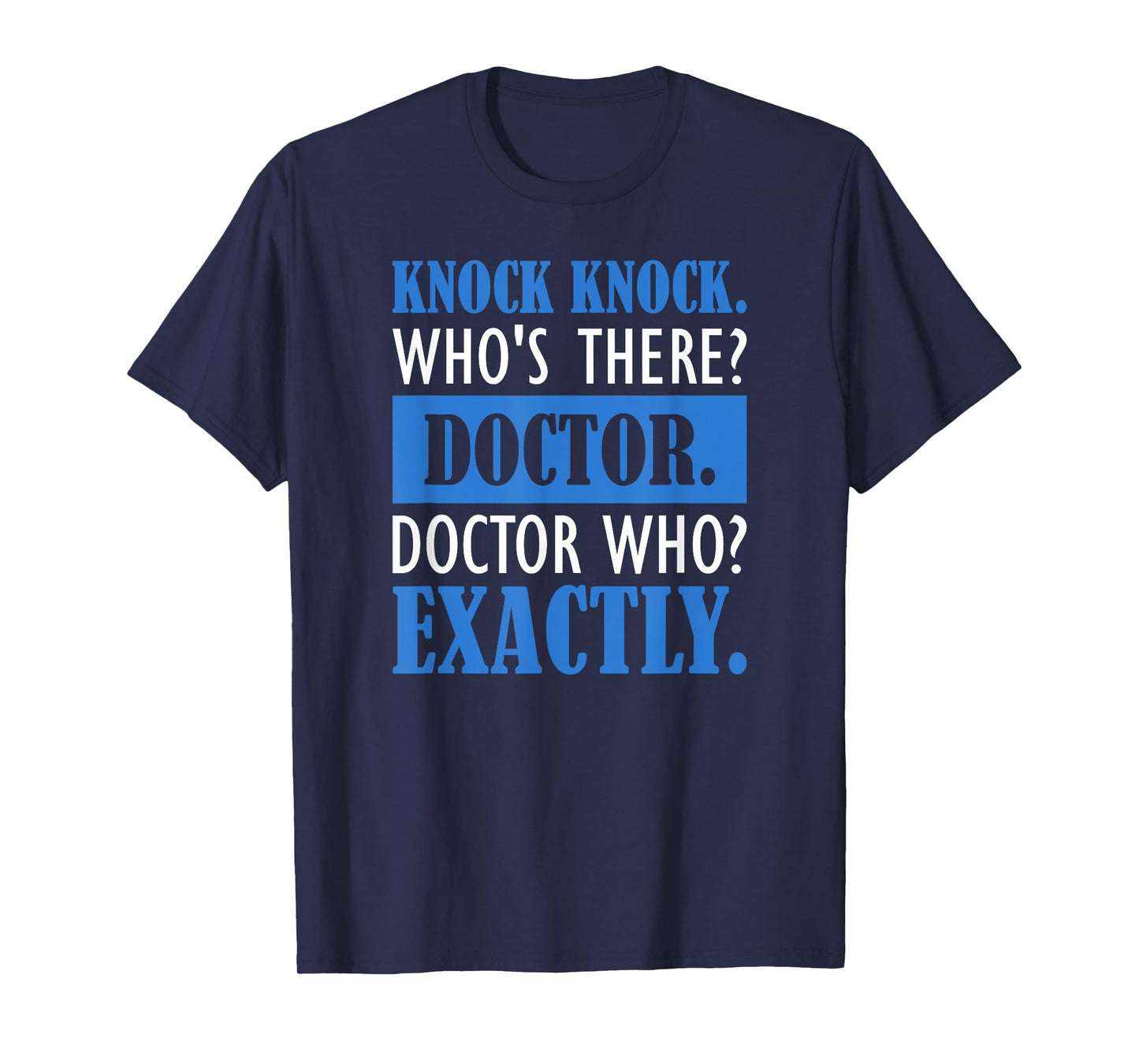 Funny Knock Knock. Who's There? Doctor T-Shirt