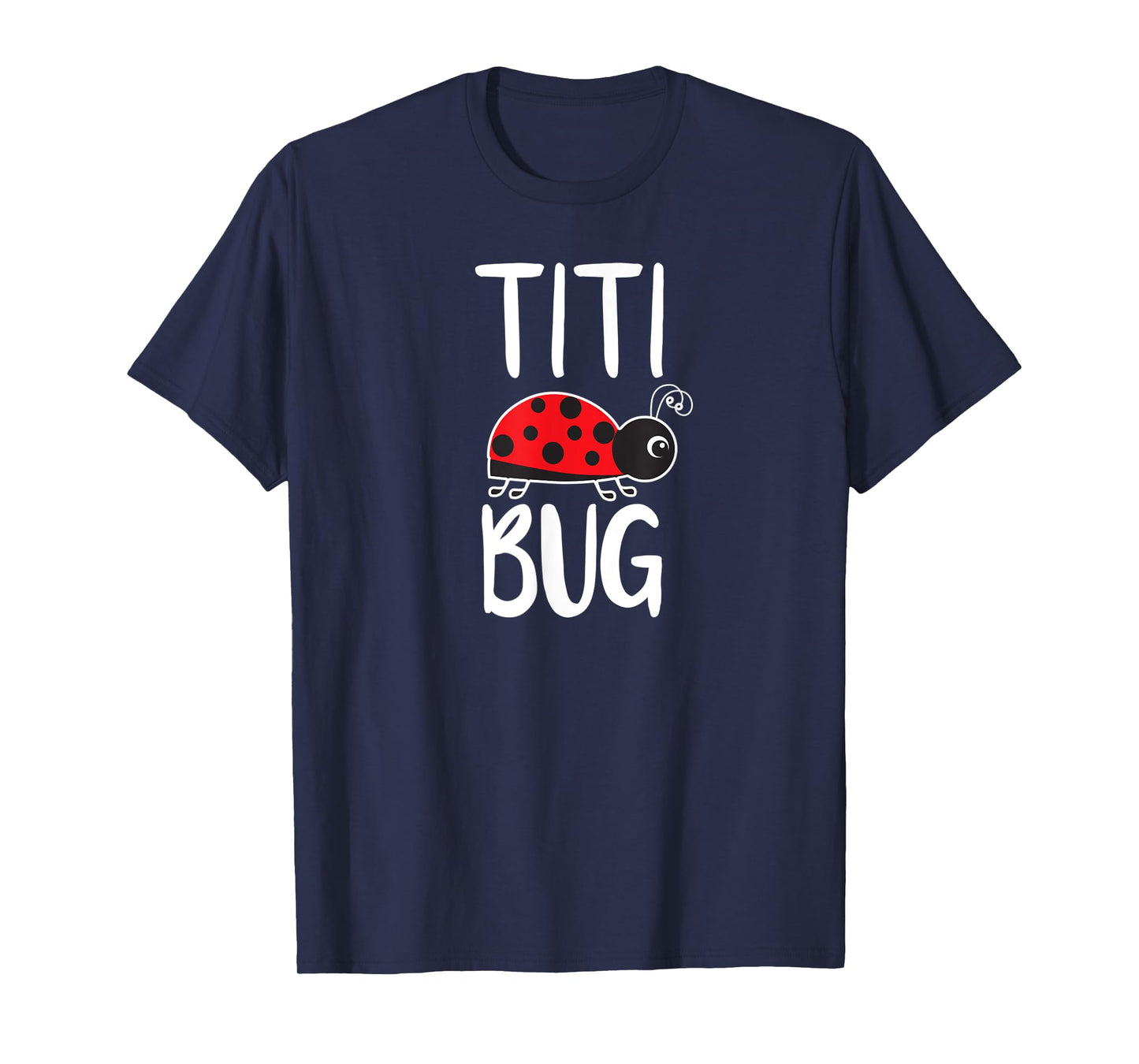 Titi Bug Puerto Rican Aunt Funny Ladybug T-Shirt