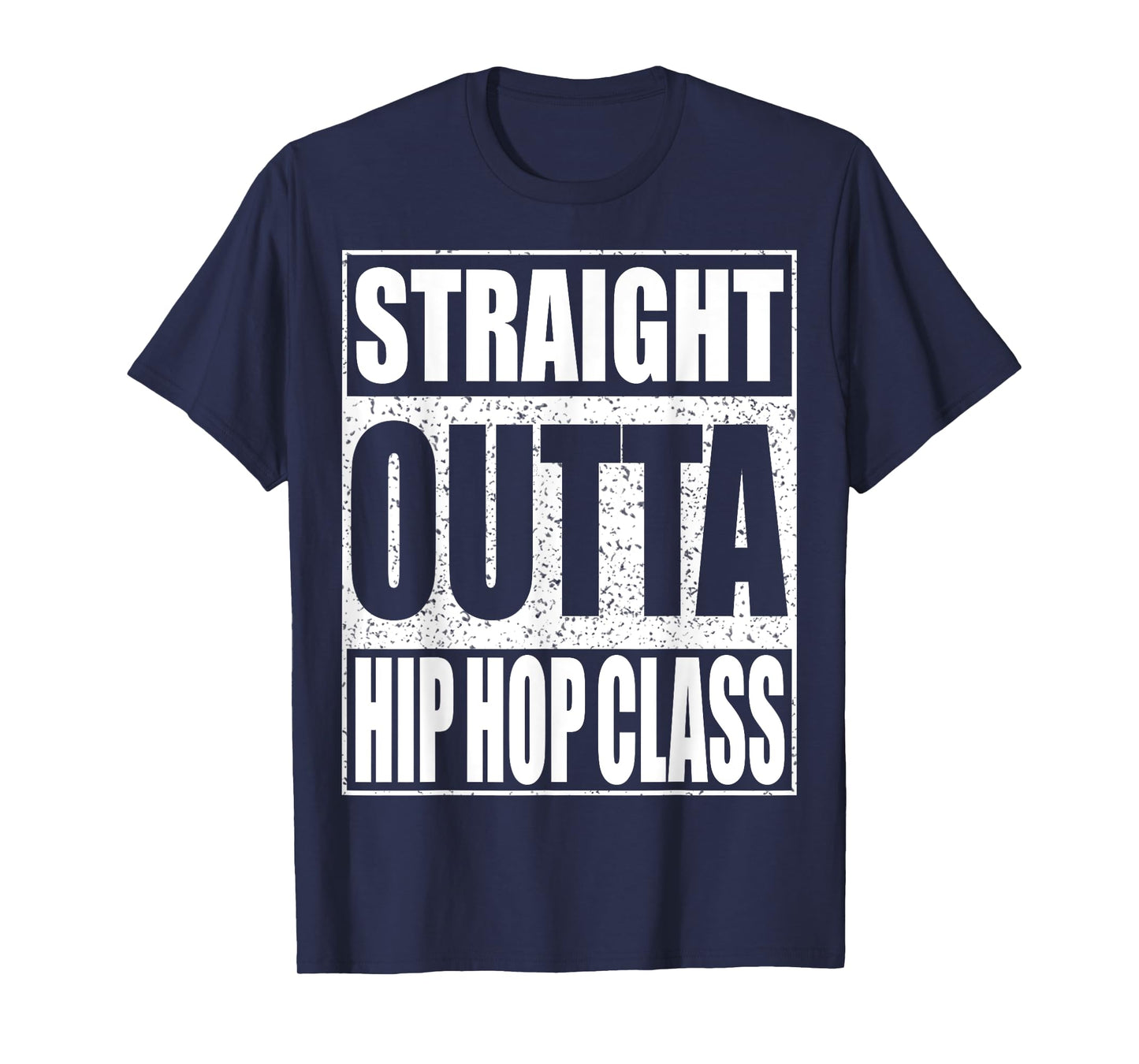 Straight Outta Hip Hop Dance Class T-Shirt Dancer Shirt T-Shirt