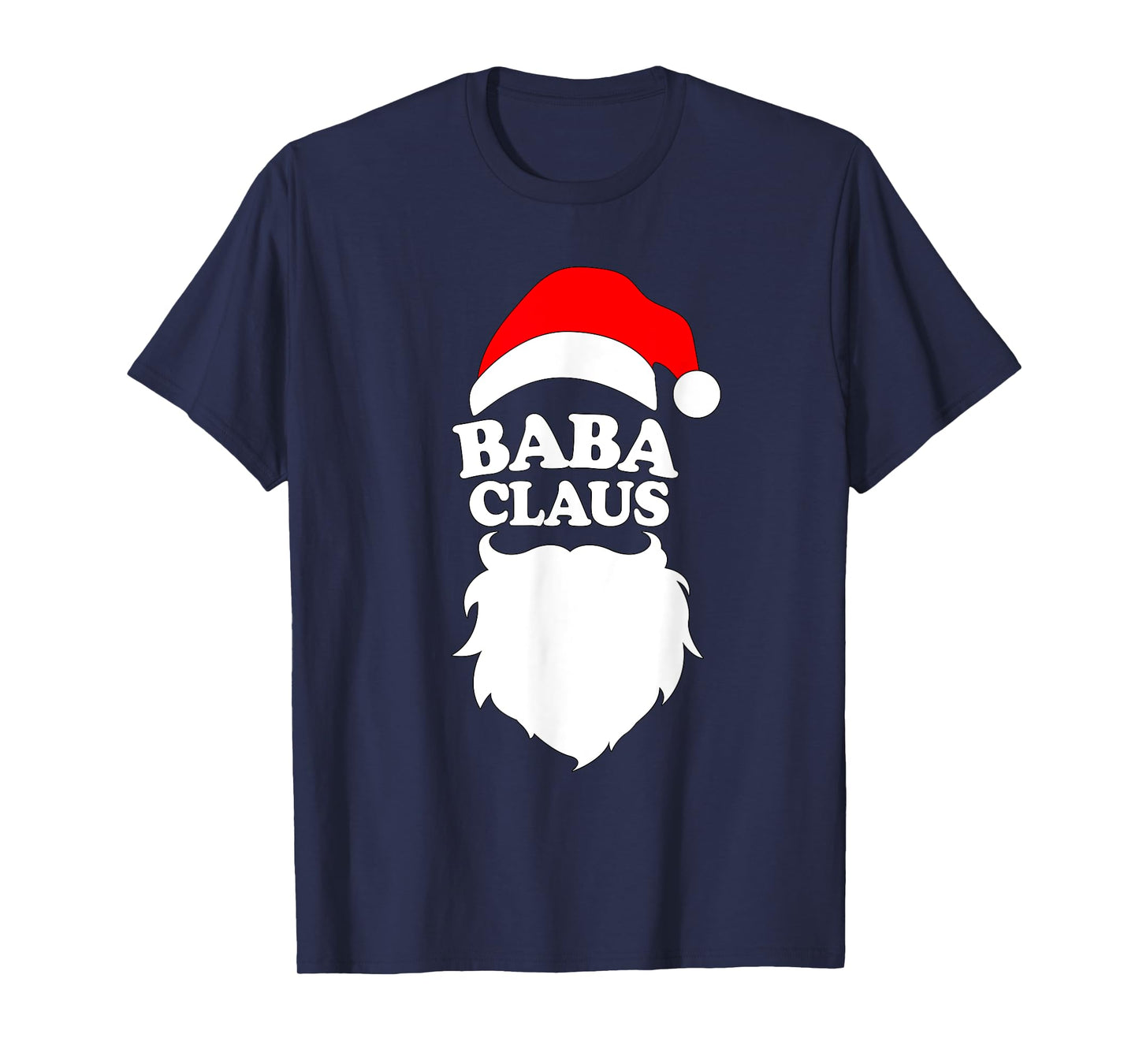 Baba Claus T Shirt - Funny Holiday Christmas Gift Tee
