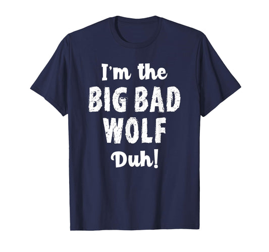 Big Bad Wolf Costume Shirt Halloween - Duh! Funny