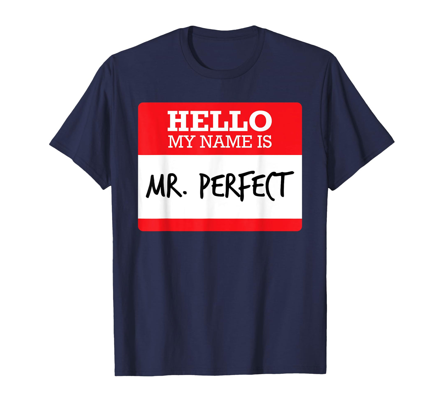 Funny Simple Hello My Name Mr Perfect Costume T Shirt Tee T-Shirt