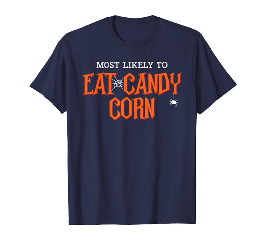 Most Likely To Eat Candy Corn Funny Halloween T-Shirt