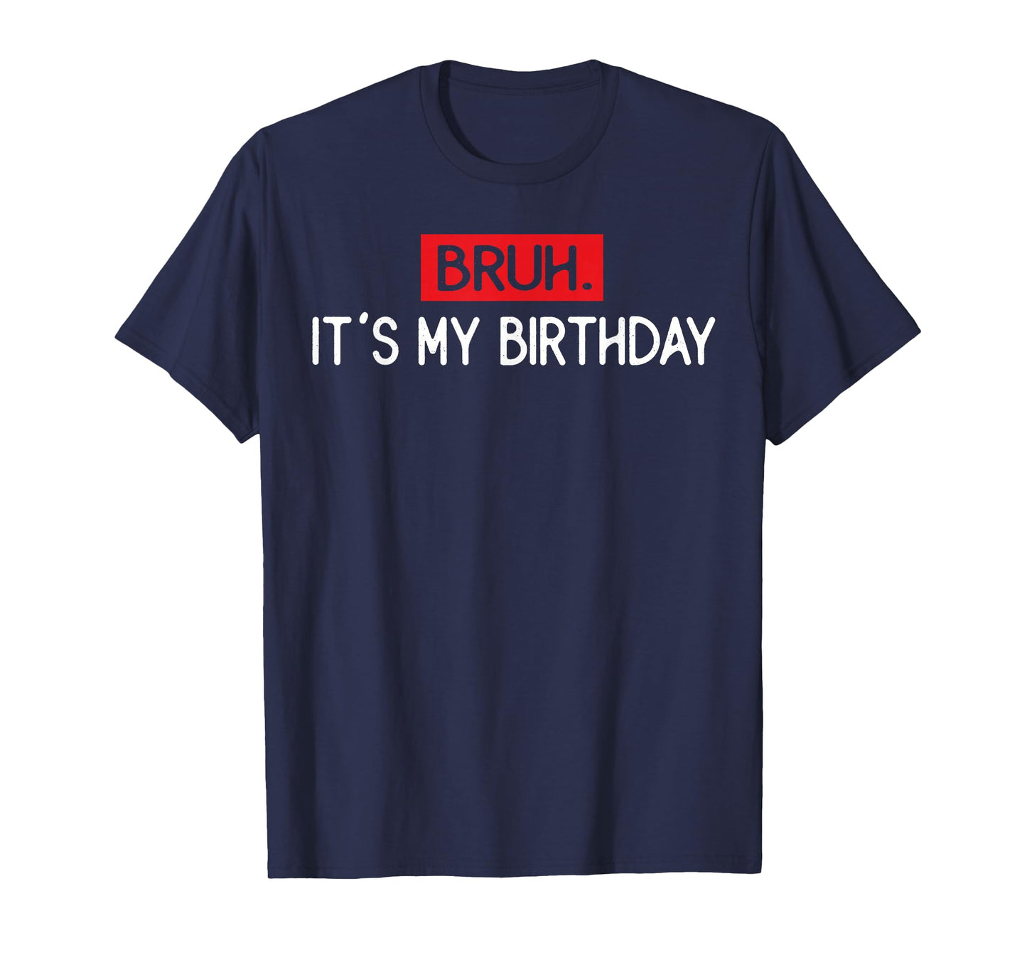Vintage Bruh It's My Birthday Funny Sarcastic Boys T-Shirt