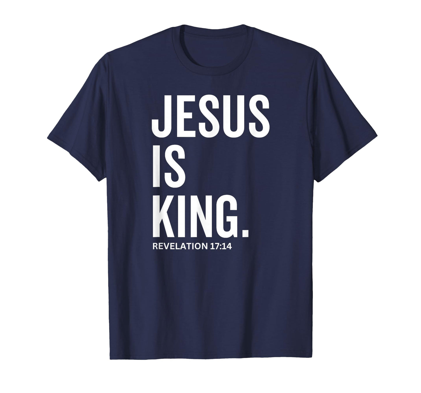 Jesus is King Bible Religious Scripture Quote Christian T-Shirt