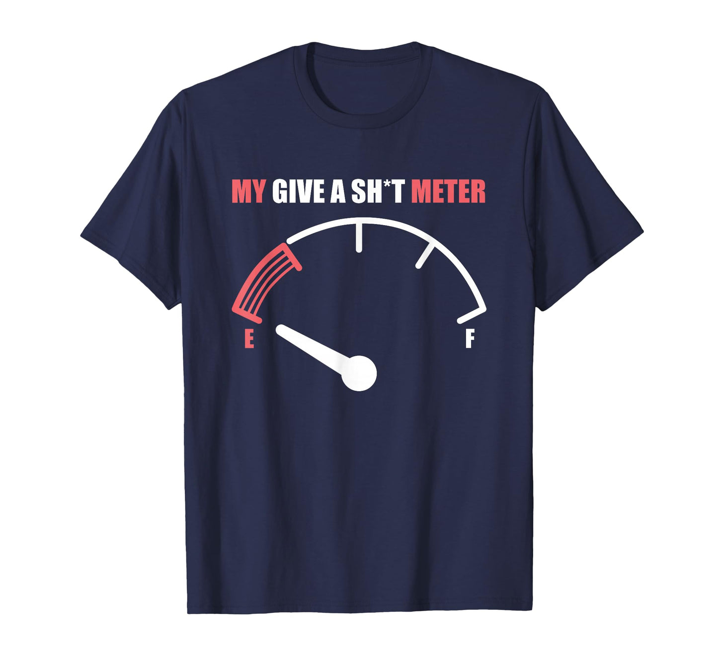 Funny My Give a Sh t Meter Funny Gift for Men Women T-Shirt