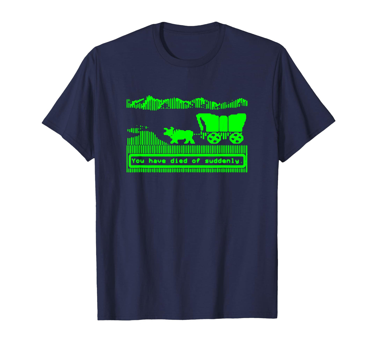 You have died of suddenly T-Shirt