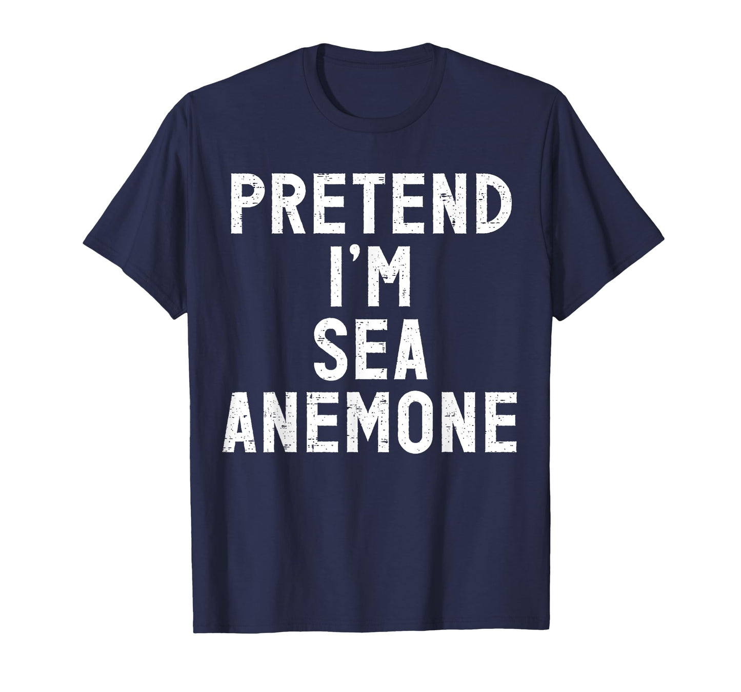 Pretend I'm A Sea Anemone Halloween Costume T-Shirt