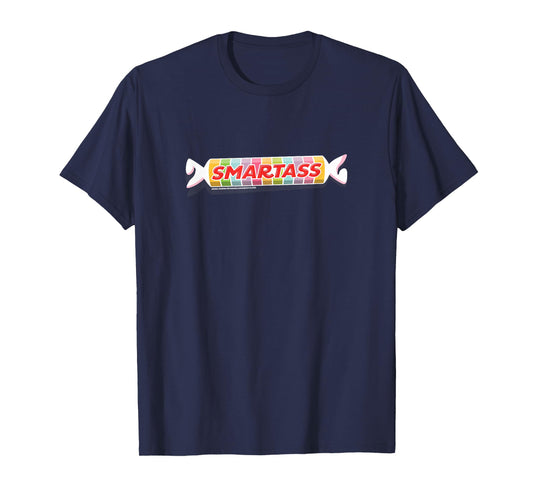 Smartass Candy Joke Wrapper Tart Sweet Snarky Fun 4C Design T-Shirt