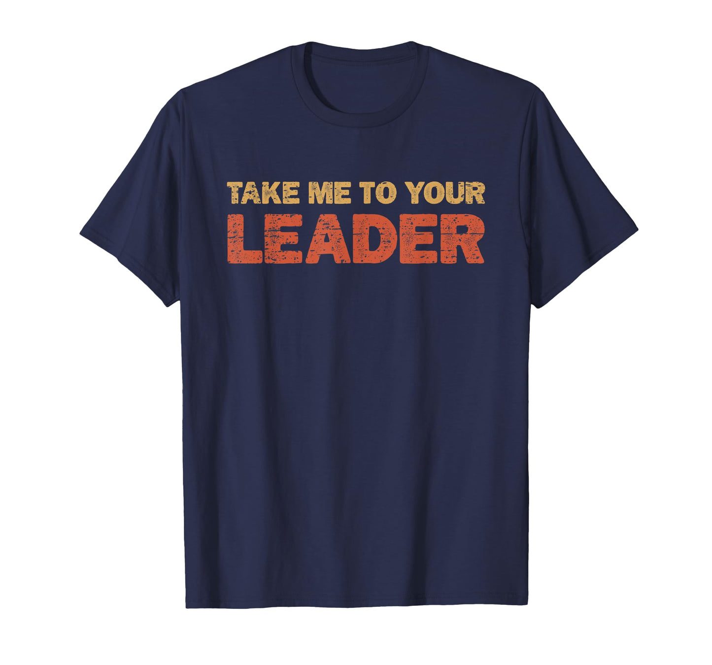 Take Me to Your Leader Funny Men Women Retro World UFO Day T-Shirt