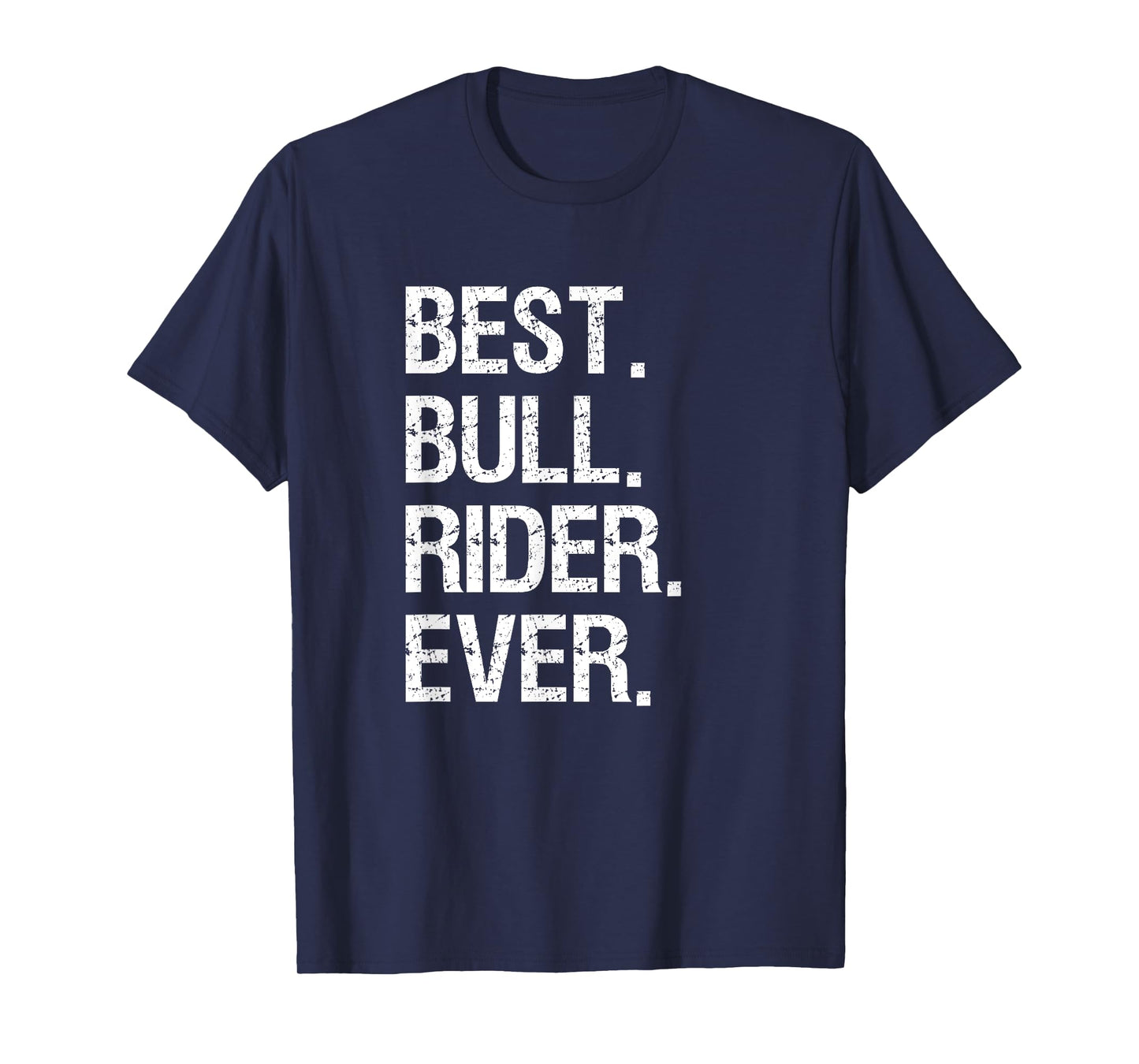 Bull Rider Riding T-Shirt Gift - Funny Best Bull Rider Rodeo T-Shirt