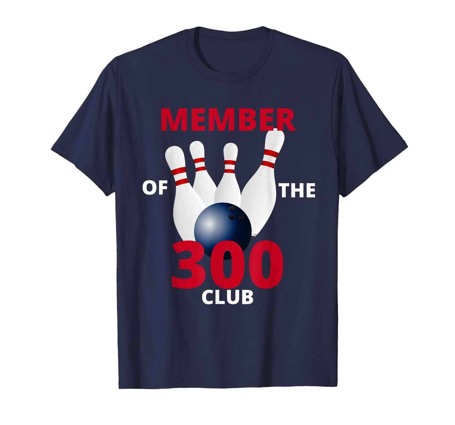Member Of The 300 Club Bowling Ball Strike Pin T-Shirt