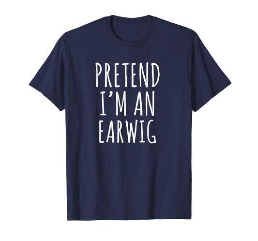 Lazy Halloween Costume Pretend I'm An Earwig Simple T-Shirt