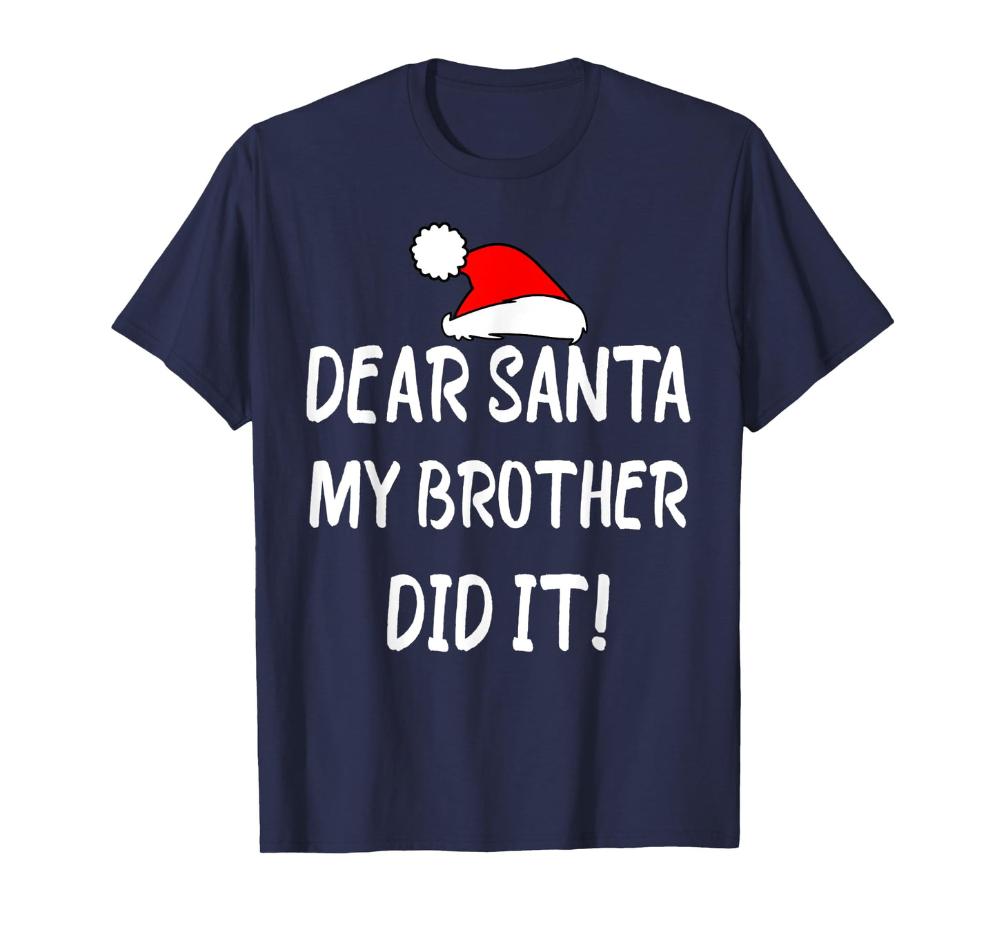 Dear Santa My Brother Did It, funny christmas Design pajama T-Shirt