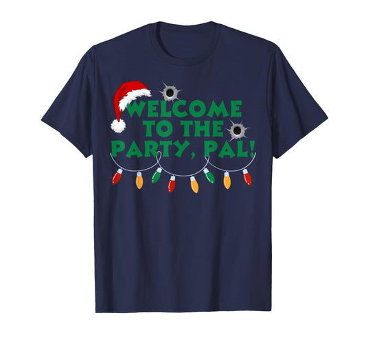 Welcome To The Party Pal Christmas Holiday Festive Party Tee T-Shirt