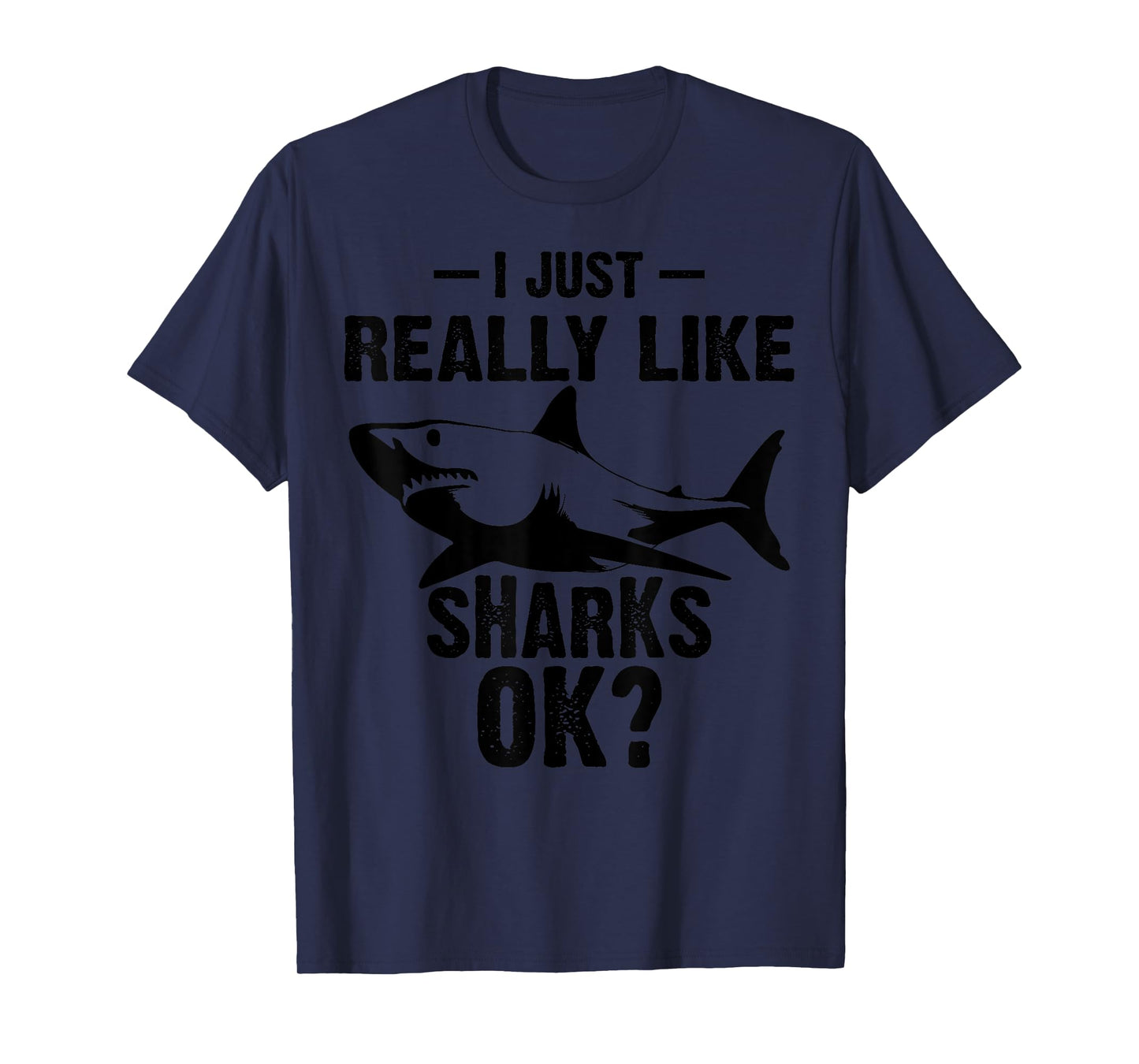 Funny I Just Really Like Sharks Gift Men Women Shark Lover T-Shirt