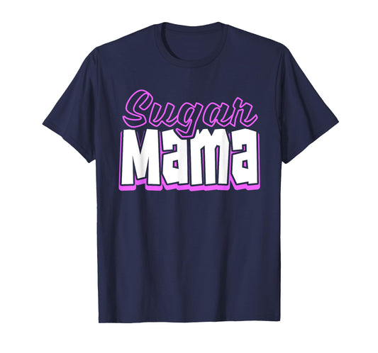 Funny Sugar momma candy design for your favorite sugar mama T-Shirt