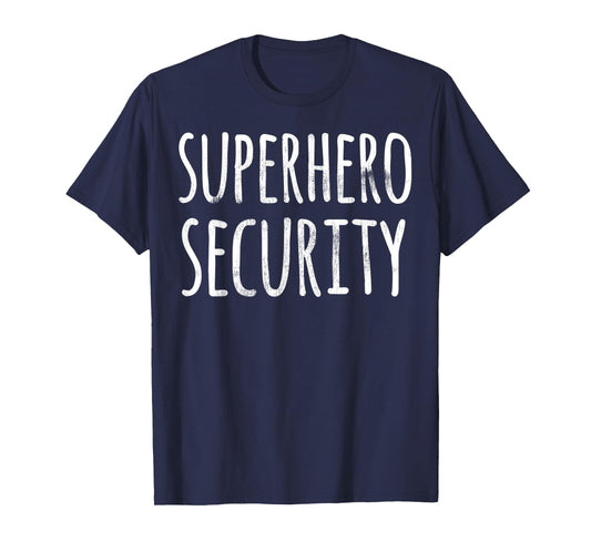 HALLOWEEN COSTUME SHIRT FUNNY SUPERHERO SECURITY PARENT GIFT T-Shirt