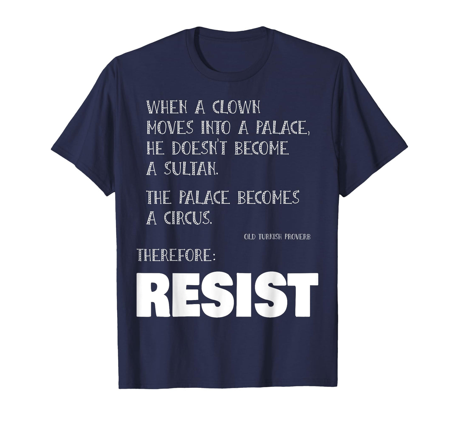 Resist Fascism Patriotic Old Turkish Proverb Tee T-Shirt