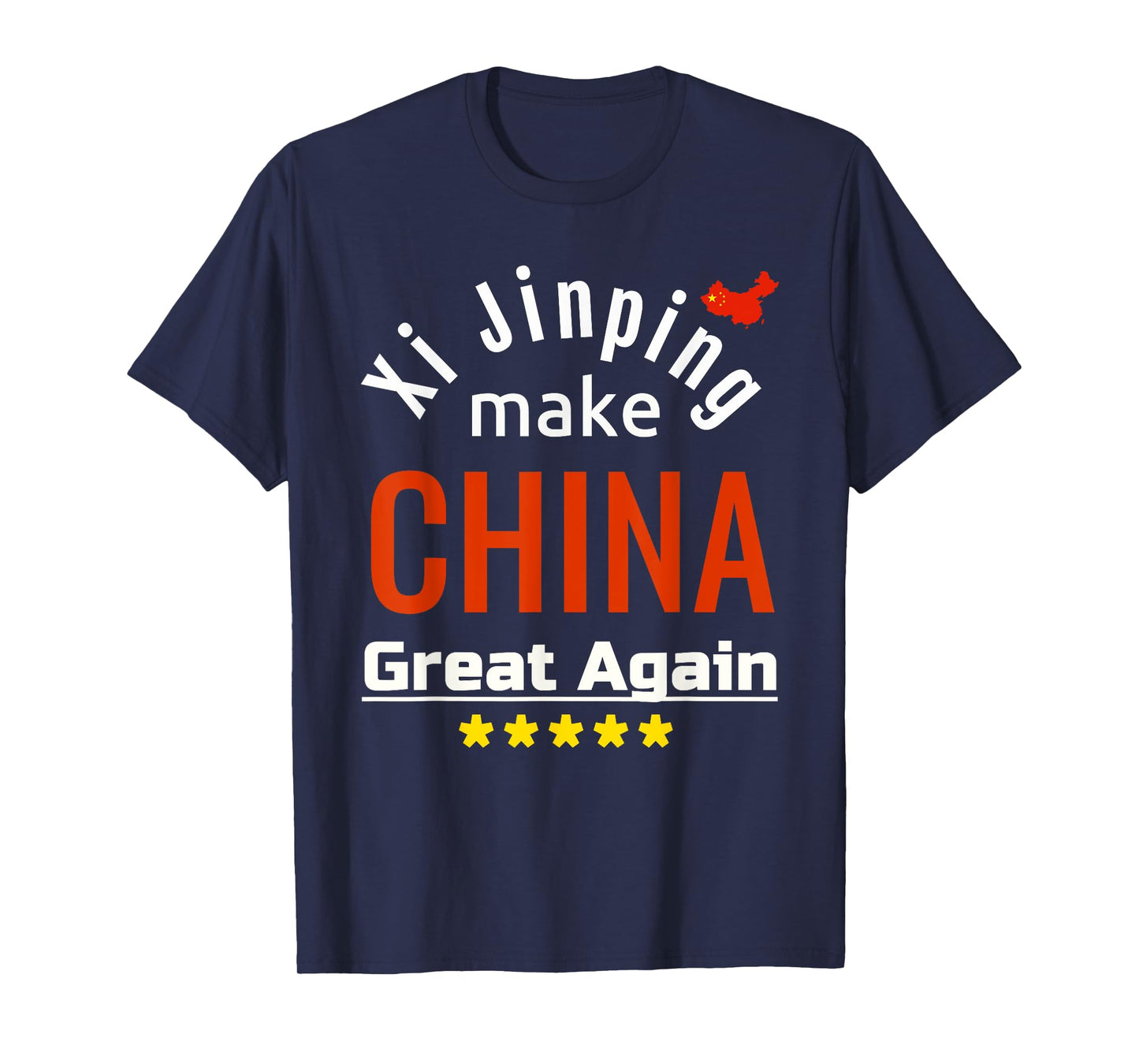Xi Jinping Make China Great Again- Patriot- Chinese Flag T-Shirt
