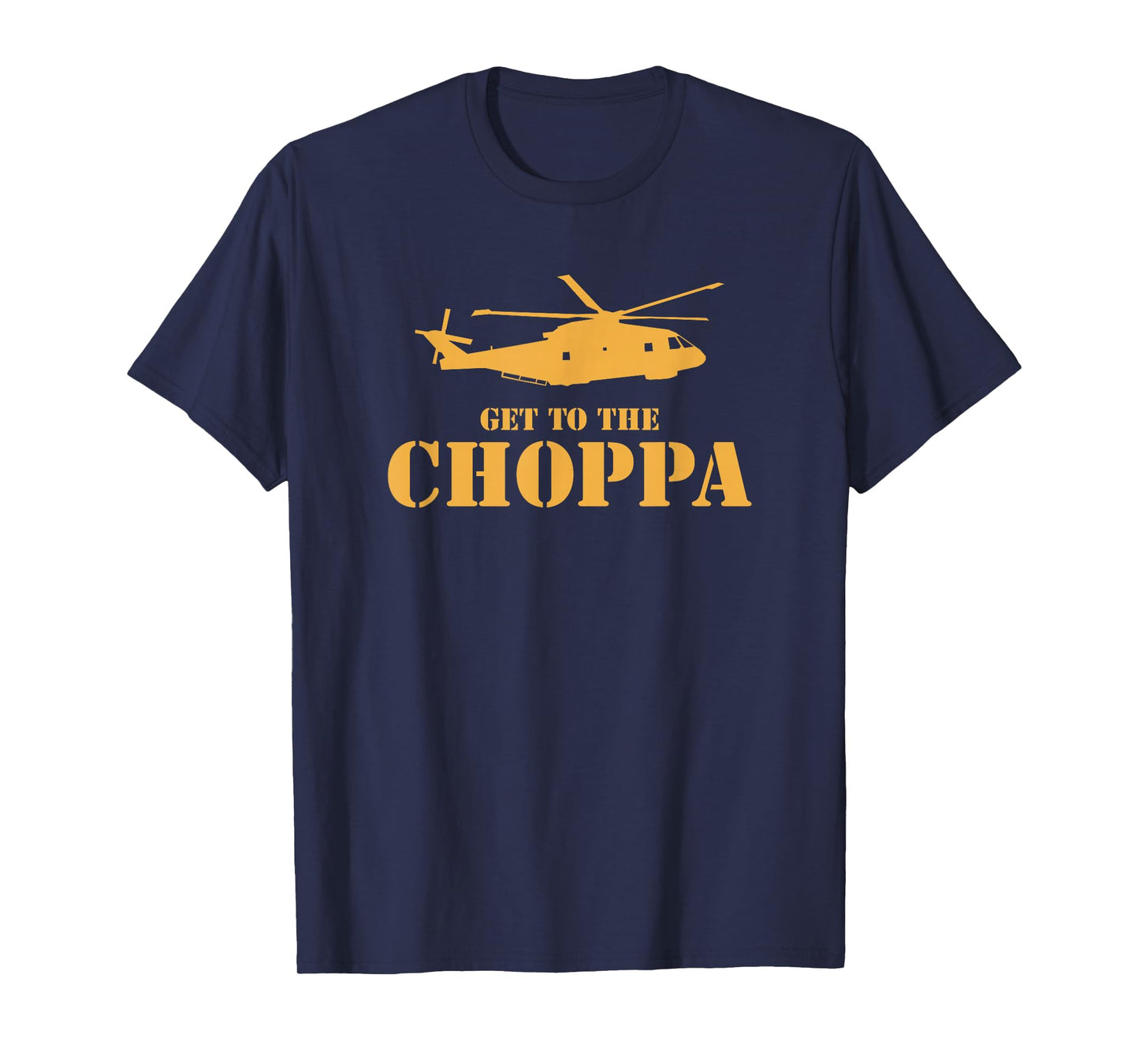 Get To The Choppa T-Shirt