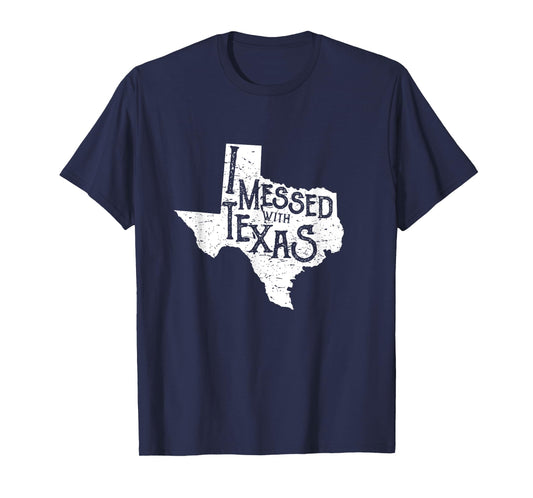 I Messed with Texas Don't Mess with This Texan Funny Texas T-Shirt