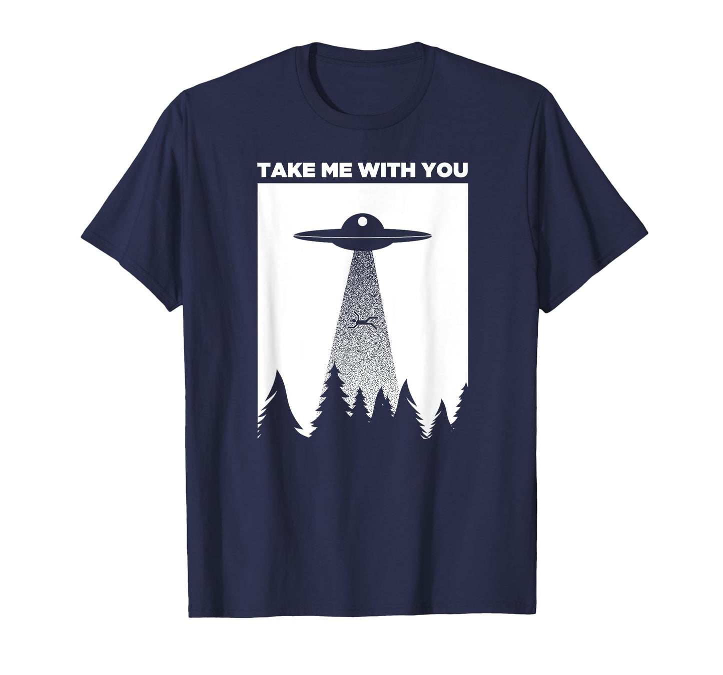 Alien Abduction UFO Take Me With You T-Shirt