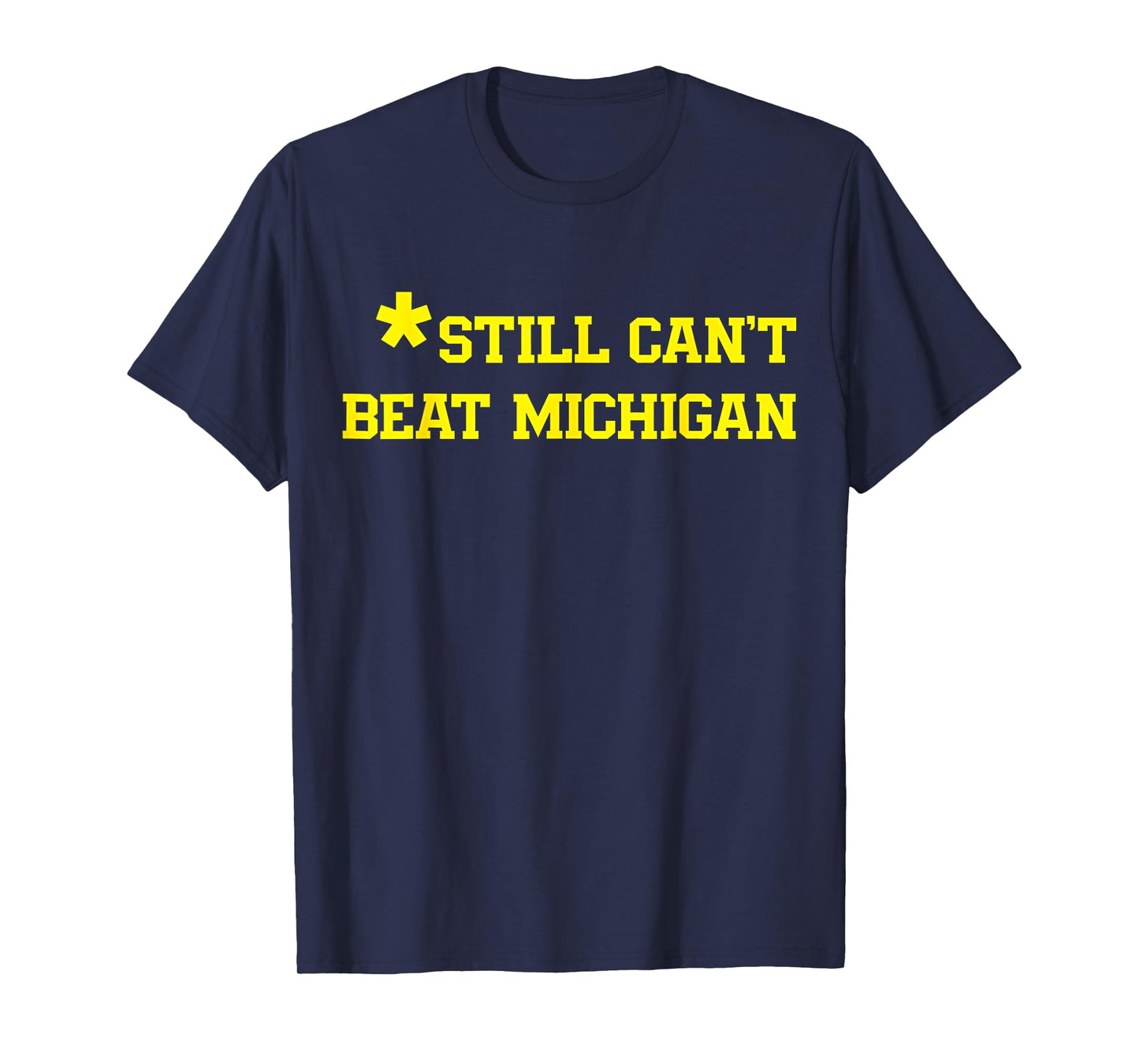 Still Can't Beat Michigan T-Shirt