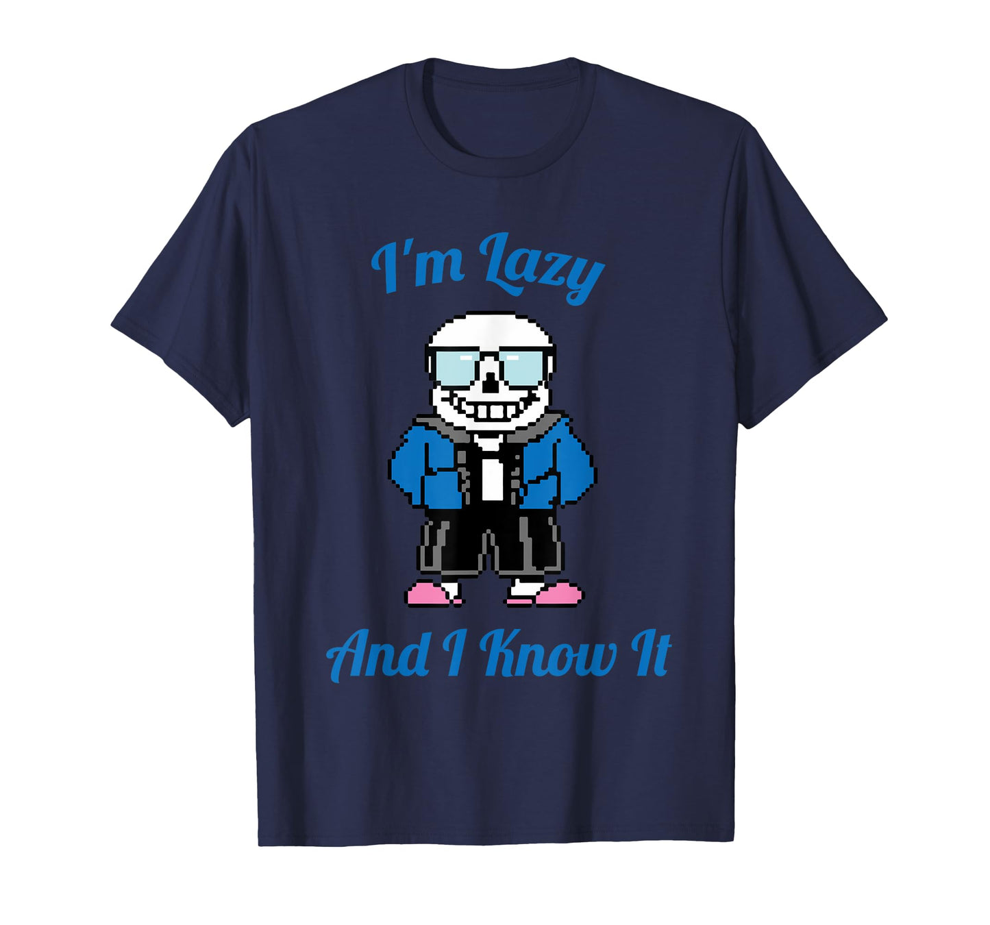 Sans Skeleton Cool Pixel Art I'm Lazy and I Know It T-Shirt