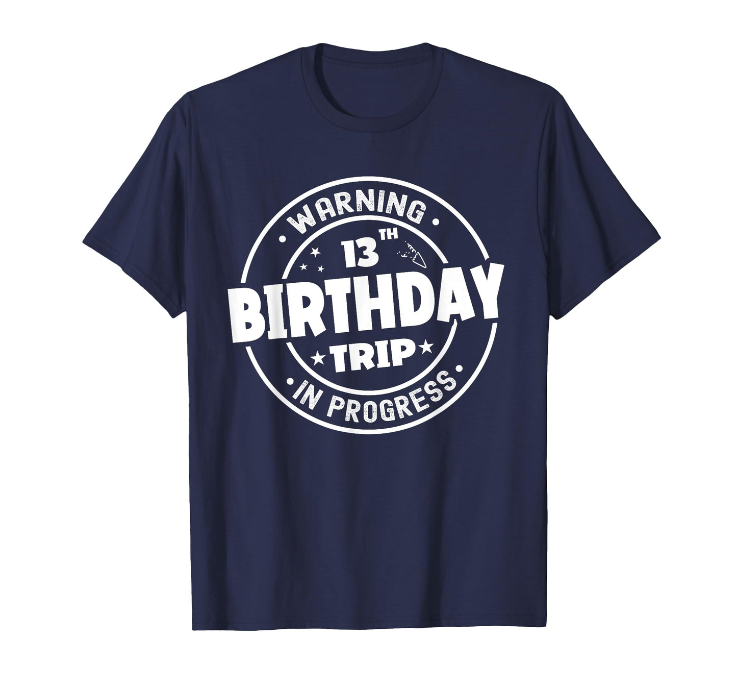 Funny 13 Years Old Warning 13th Birthday Trip In Progress T-Shirt