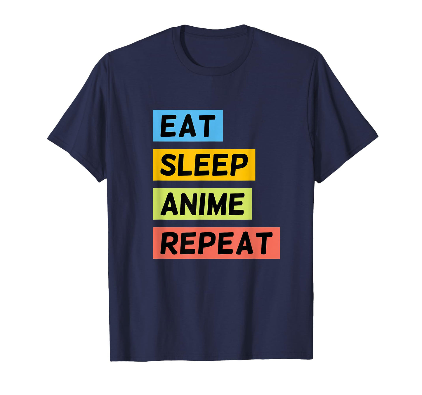Eat Sleep Anime Repeat Funny Japanese Manga Japan Lover T-Shirt