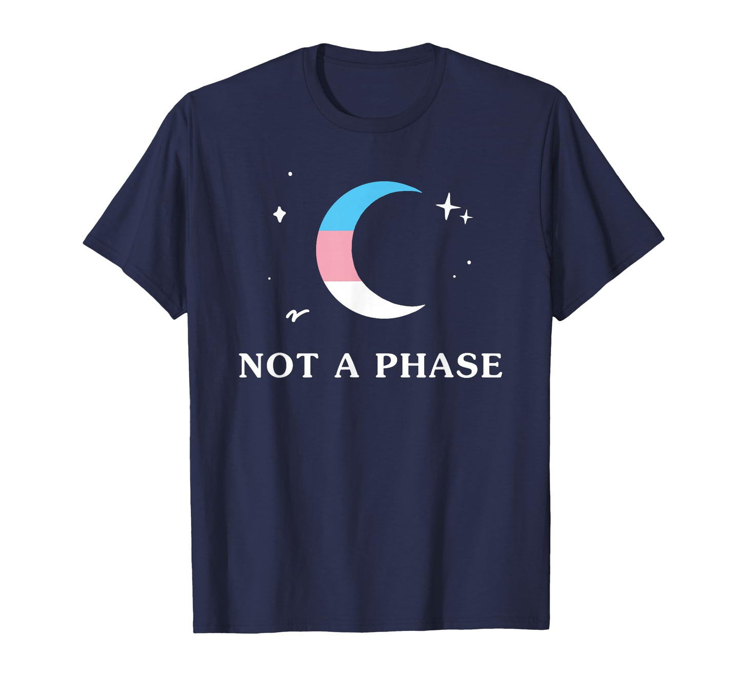 Not A Phase Transgender LGBTQ Trans Pride Flag Moon T-Shirt