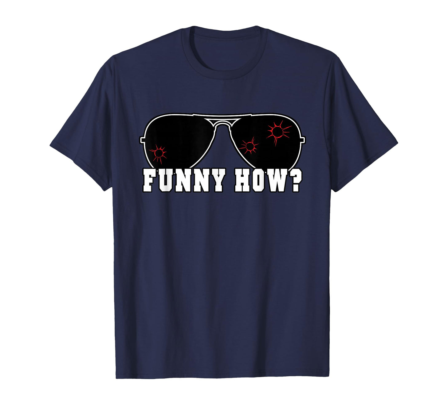 Funny How Goodfellas Humor T-Shirt