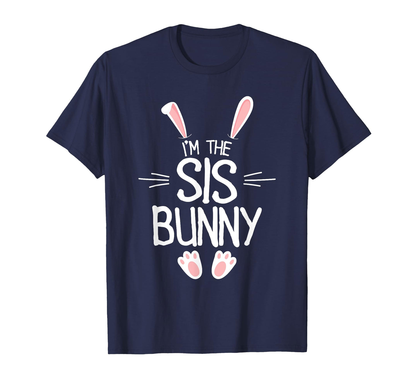 I'm The Sister Bunny Shirt Girls Cute Matching Family Easter T-Shirt