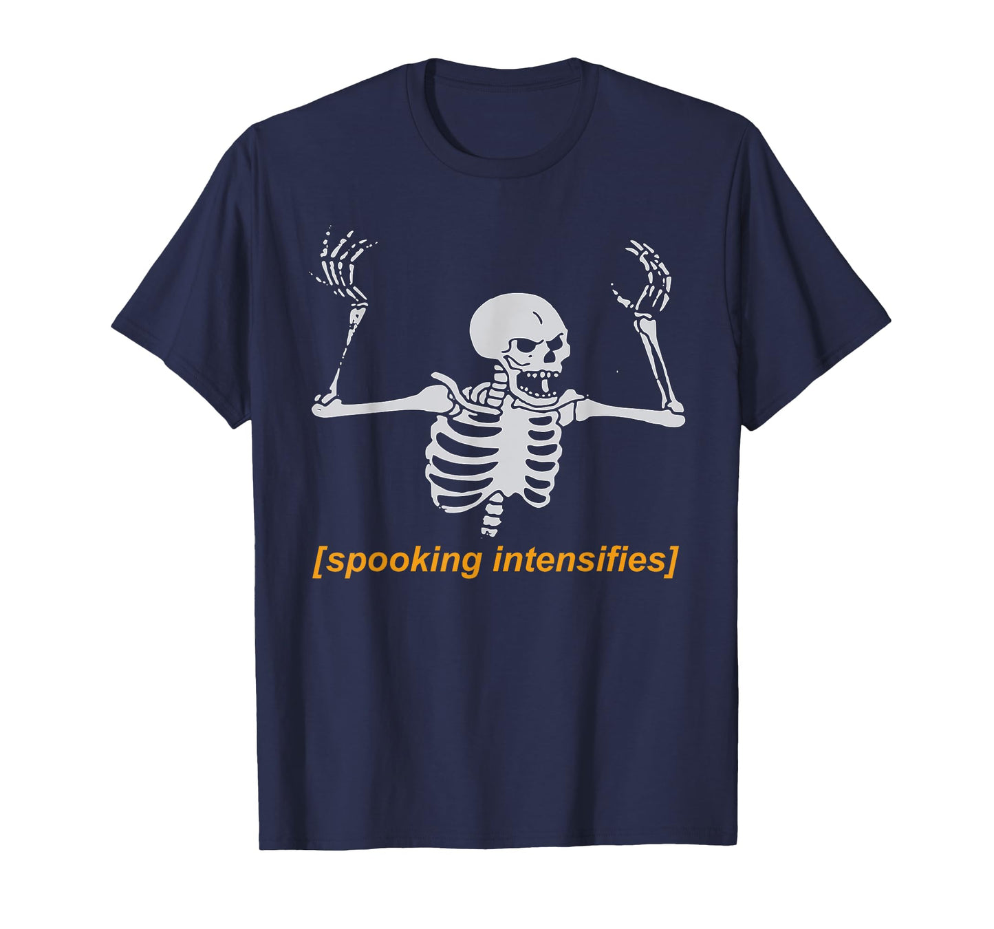 Spooking Intensifies Spooky Scary Skeleton Meme T-Shirt T-Shirt