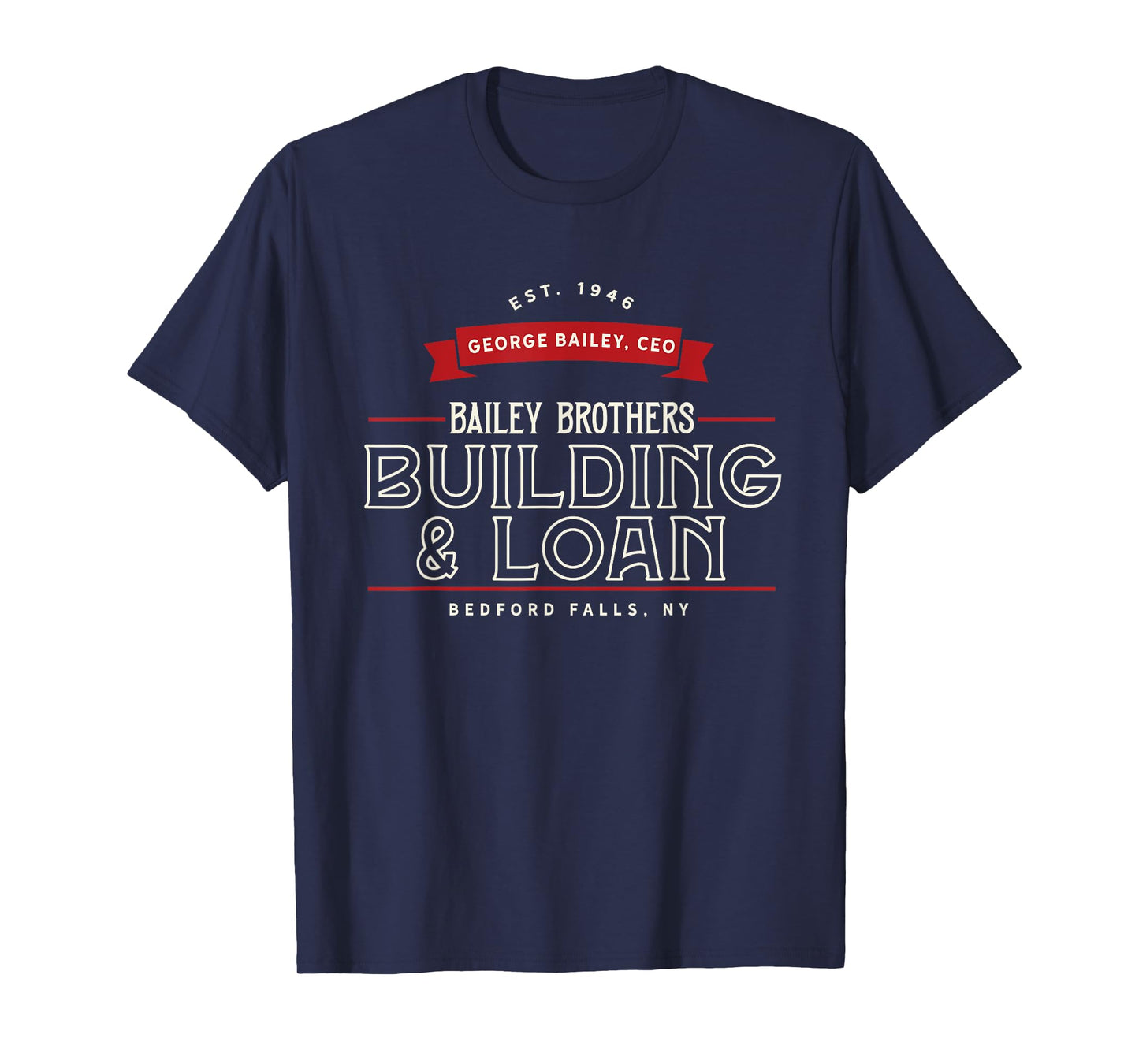 Bailey Brothers Building and Loan. Classic. George Bailey T-Shirt