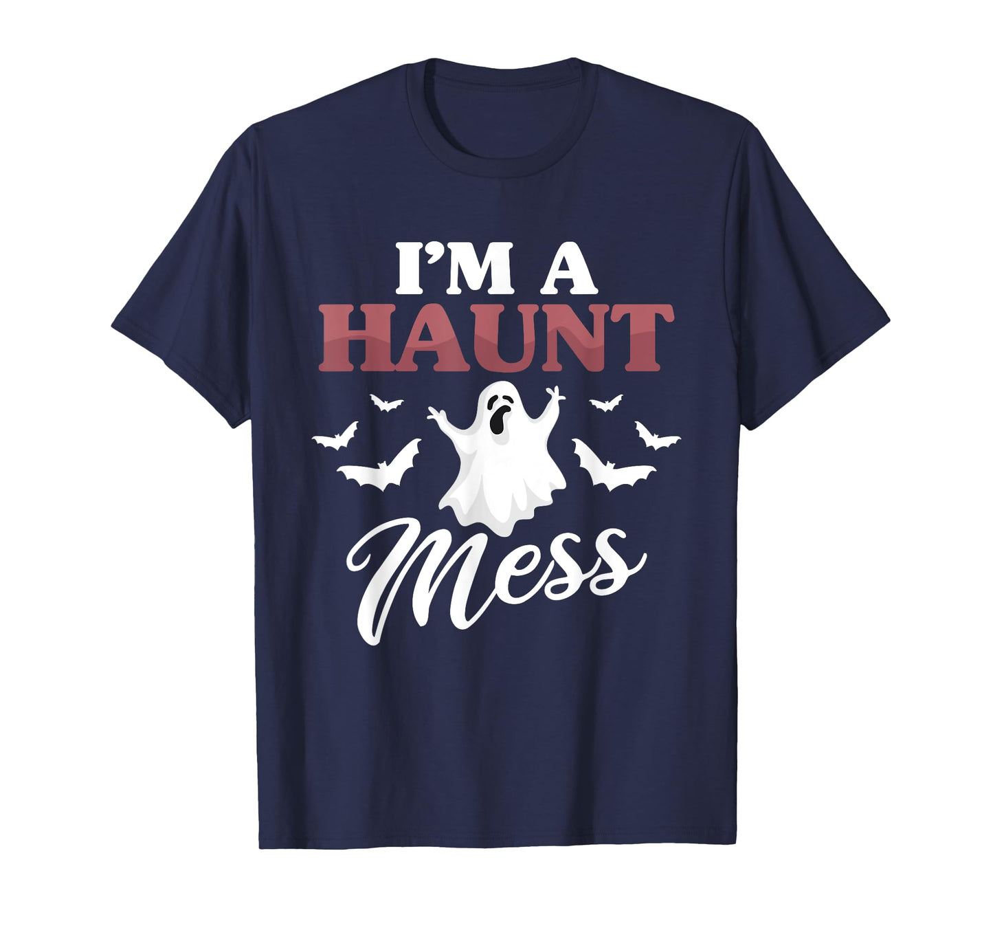 I'm A Haunt Mess Halloween Lovers Costume Outfit Party T-Shirt