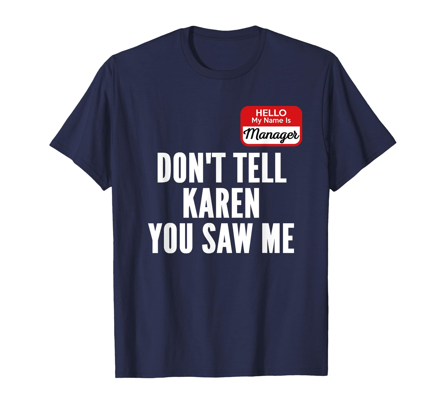 Funny Karen Halloween Costume Hello My Name Is Manager T-Shirt
