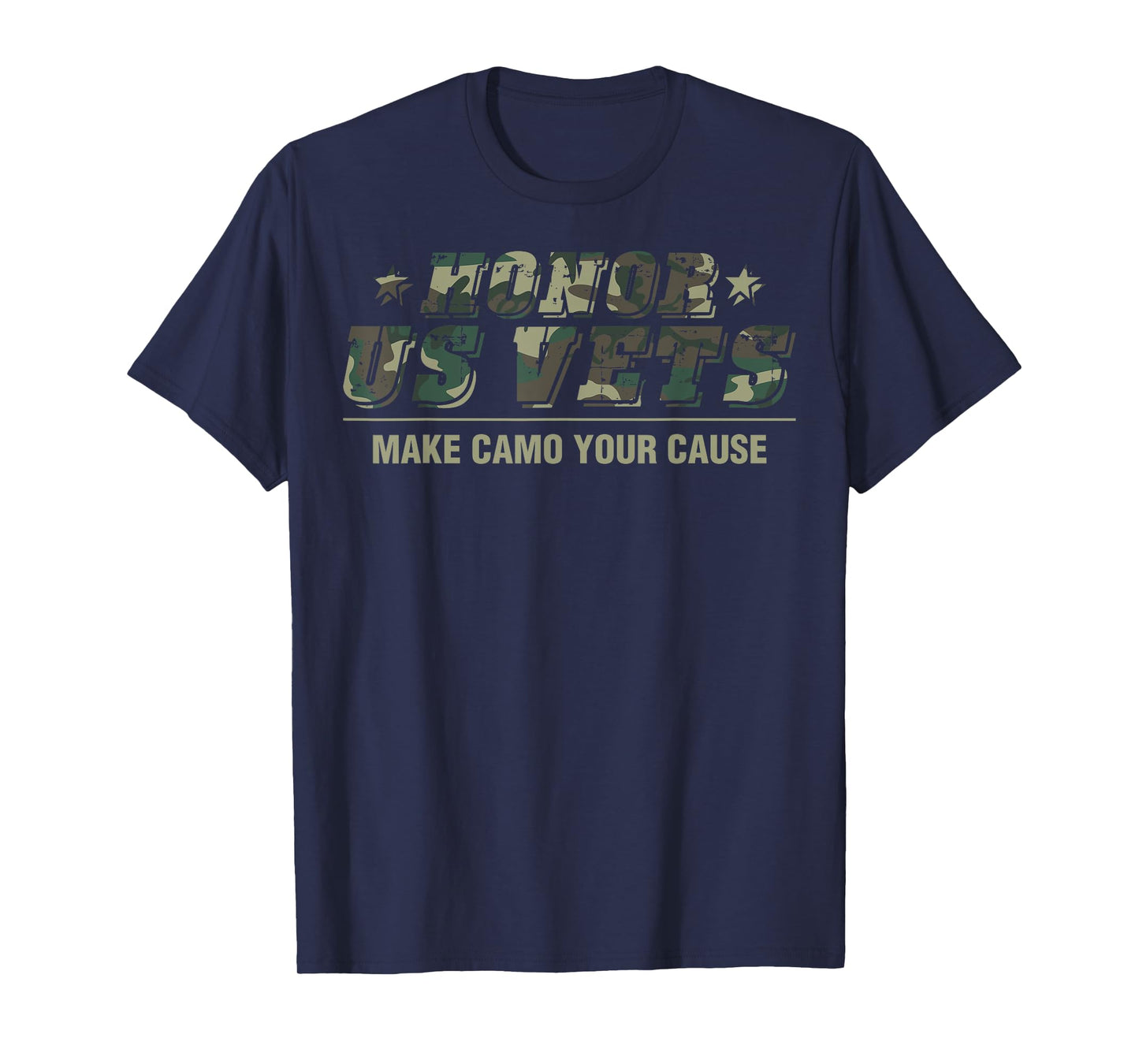 Honor US Vets Make Camo Your Cause Patriotic Veteran Women Men T-Shirt